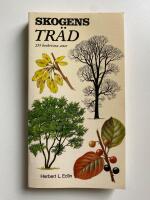 Skogens tr&auml;d : f&auml;lthandbok i tr&auml;dk&auml;nnedom : 77 sl&auml;kten med 235 arter