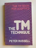 The TM technique : an introduction to transcendental meditation and the teachings of Maharishi Mahesh Yogi