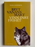 Bryt vanans makt : vinn inre frihet