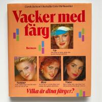 Vacker med f&auml;rg : uppt&auml;ck din naturliga medf&ouml;dda sk&ouml;nhet genom de f&auml;rger som f&aring;r dig att se underbar ut & k&auml;nna dig fantastisk