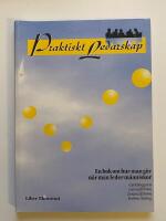 Praktiskt ledarskap : en bok om hur man g&ouml;r n&auml;r man leder m&auml;nniskor