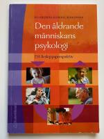 Den &aring;ldrande m&auml;nniskans psykologi : ett livsloppsperspektiv