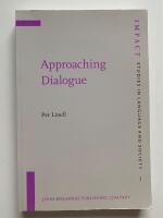 Approaching Dialogue - Talk, interaction and contexts in dialogical perspectives