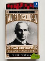 T&auml;ndstickskungen Ivar Kreuger : &aring;rhundradets finansskandal