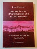 Skarpr&auml;ttare, h&auml;xprocesser och ryssh&auml;rjningar : ber&auml;ttelsen om Norrland, fr&aring;n forntid till idag