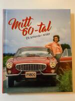 Mitt 60-tal : ett &aring;rtionde i bilder