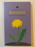 Barn av livet : resan till vuxenlivet och dess ansvar