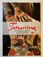 Tatuering : handbok f&ouml;r nyb&ouml;rjare och inspiration f&ouml;r redan gaddade