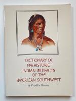 Dictionary of prehistoric Indian artefacts of the American southwest