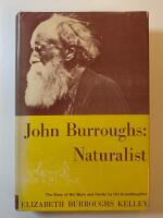 John Burroughs: Naturalist - The story of his work and family by his granddaughter