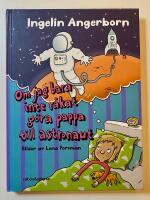Om jag bara inte r&aring;kat g&ouml;ra pappa till astronaut
