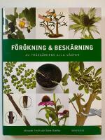 F&ouml;r&ouml;kning och besk&auml;rning - av tr&auml;dg&aring;rdens alla v&auml;xter