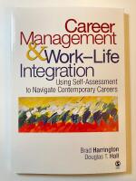 Career management & work-life integration : Using self-assessment to navigate contemporary careers