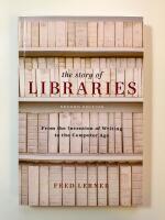 The story of libraries : From the invention of writing to the computer age