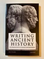 Writing ancient history - An introduction to classical historiography