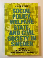 Social policy, welfare state, and civil society in Sweden. Vol. 2, The lost world of democracy 1988-2015