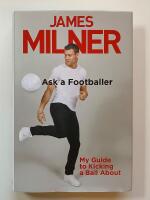 Ask a Footballer - My Guide to Kicking a Ball About