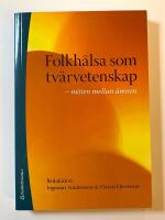 Folkh&auml;lsa som tv&auml;rvetenskap : m&ouml;ten mellan &auml;mnen