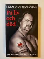 P&aring; liv och d&ouml;d : Historien om Micke Dubois