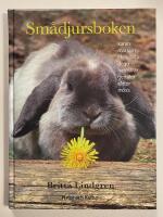 Sm&aring;djursboken : [kanin, marsvin, chinchilla, degu, hamstrar, gerbiler, r&aring;ttor, m&ouml;ss]