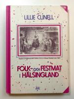 Folk- och festmat i H&auml;lsingland : under &auml;ldre tid