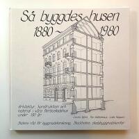 S&aring; byggdes husen 1880-1980 : arkitektur, konstruktion och material i v&aring;ra flerbostadshus under 100 &aring;r