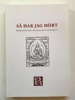 S&aring; har jag h&ouml;rt : buddhistiska texter fr&aring;n de f&ouml;rsta femhundra &aring;ren