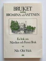 Bruket mellan broarna och vattnen - en bok om N&auml;sviken och Forss&aring; bruk