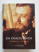En osalig ande - Ber&auml;ttelsen om Axel Munthe