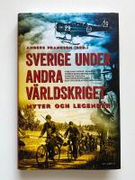 Sverige under andra v&auml;rldskriget : myter och legender