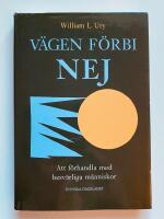 V&auml;gen f&ouml;rbi nej : att f&ouml;rhandla med besv&auml;rliga m&auml;nniskor