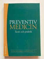Preventiv medicin : teori och praktik