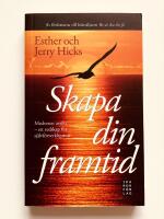 Skapa din framtid : medveten avsikt - ett redskap f&ouml;r sj&auml;lvf&ouml;rverkligande