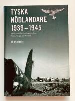 Tyska n&ouml;dlandare 1939-1945 : samt uppgifter om flygplan fr&aring;n Polen, Norge och Finland