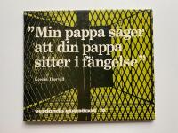 "Min pappa s&auml;ger att din pappa sitter i f&auml;ngelse"