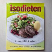 Isodieten - kokboken - g&aring; ner ett kilo i veckan