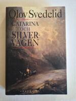 Catarina och silverv&auml;gen - en historisk roman