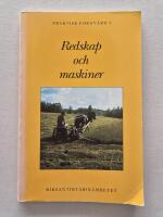 Redskap och maskiner - sammanst&auml;llning och beskrivning av redskap och maskiner f&ouml;r kulturminnesv&aring;rd och naturv&aring;rd