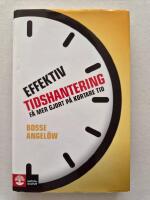 Effektiv tidshantering - f&aring; mer gjort p&aring; kortare tid
