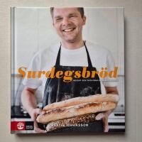 Surdegsbr&ouml;d - Recept och tips fr&aring;n en hemmabagare
