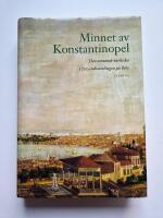 Minnet av Konstantinopel : Den osmansk-turkiska 1700-talssamlingen p&aring; Biby