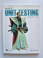 The art of unit testing : With examples in .NET