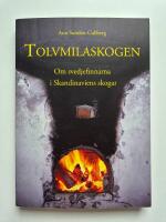 Tolvmilaskogen : Om svedjefinnarna i Skandinaviens skogar