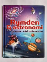 Rymden & astronomi : En resa i v&aring;rt universum