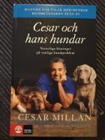 Cesar och hans hundar : naturliga l&ouml;sningar p&aring; vanliga hundproblem