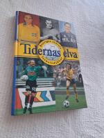 Tidernas elva : Sveriges st&ouml;rsta fotbollshj&auml;ltar