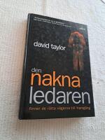 Den Nakna ledaren - finner de r&auml;tta v&auml;garna till framg&aring;ng