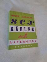 Sex, k&auml;rlek & aspergers syndrom : med k&auml;rleksskola f&ouml;r aspergare