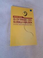 Bli en vinnare i den globala v&auml;rlden : vad som h&auml;nder i v&auml;rlden och varf&ouml;r