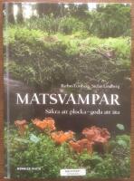 Matsvampar : s&auml;kra att plocka, goda att &auml;ta